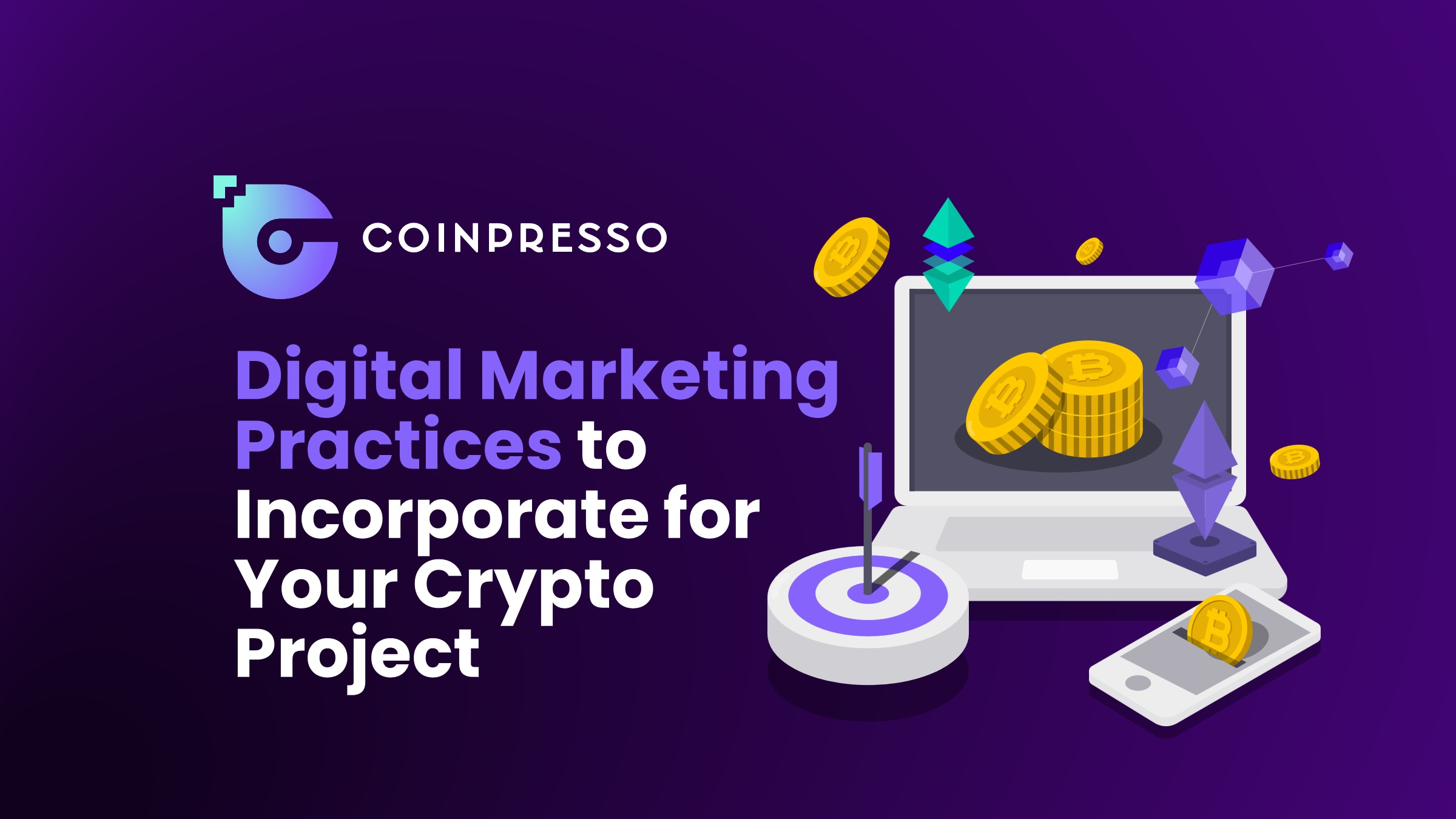 Digital Marketing Practices to Incorporate for Your Crypto Project – Creative Impact Group crypto marketing guide